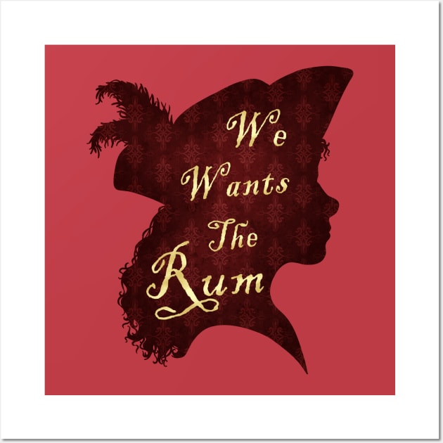 We Wants The Rum Wall Art by ToyboyFan